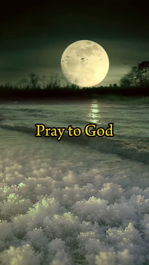Pray to God