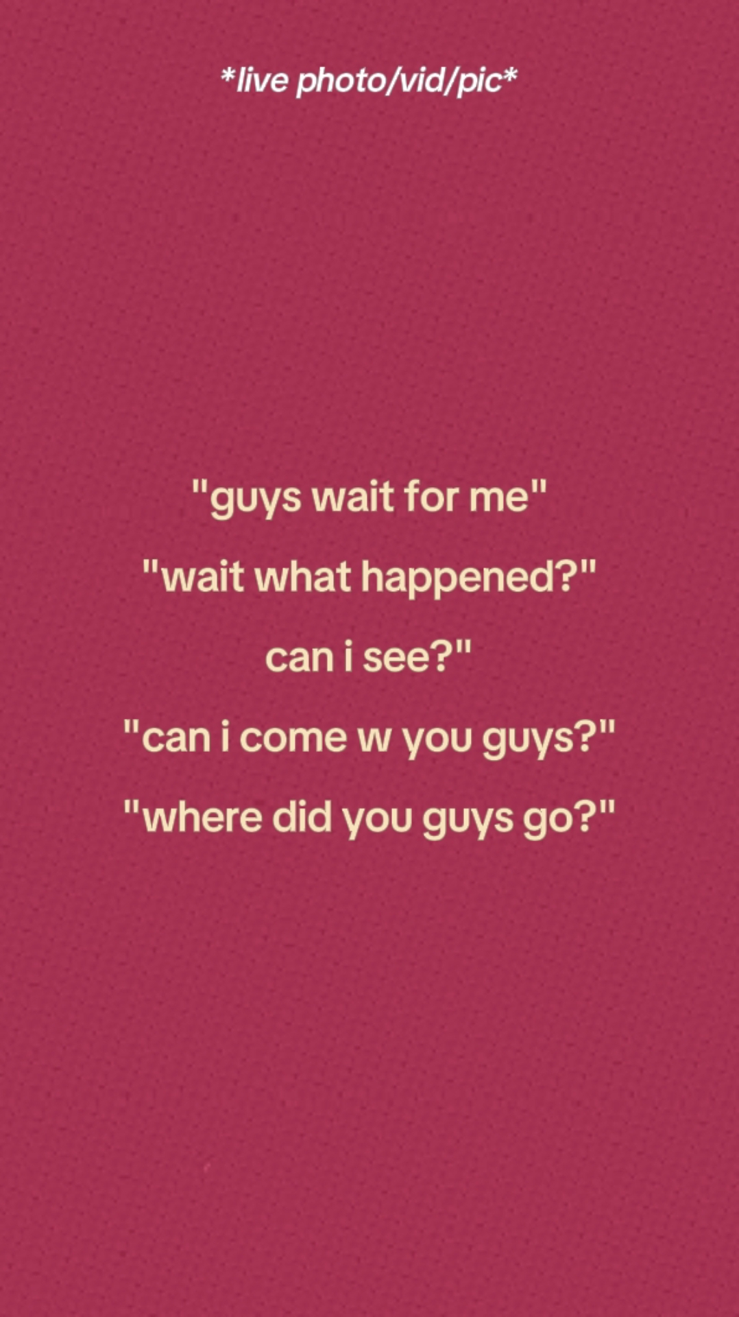 Wait For Me. 