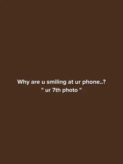 why are you smiling?