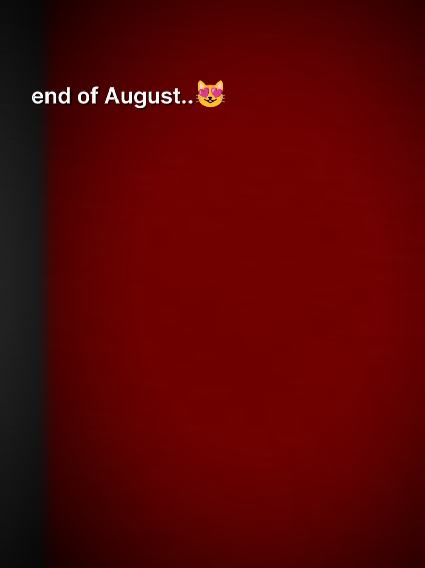 END OF AUGUST 