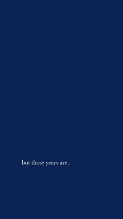 butthoseyearsareover