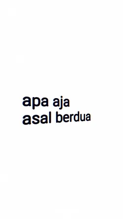 APA AJA ASAL BERDUA