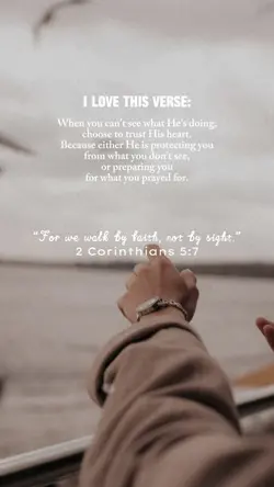 We walk by faith