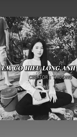 Em có hiểu lòng anh