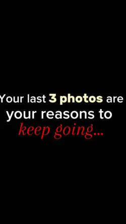 your last 3 photos