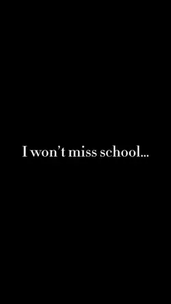 I wont miss school