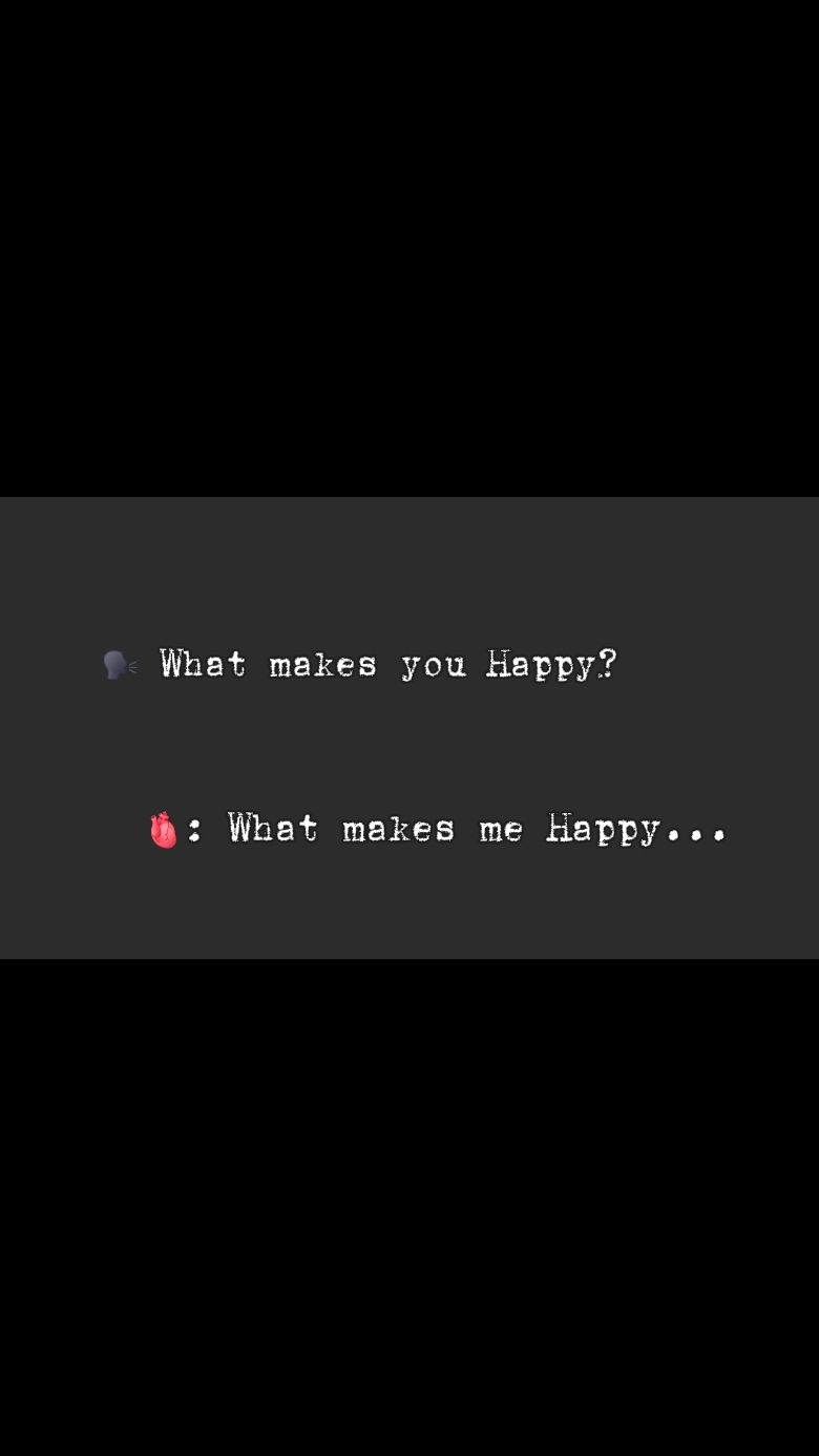 what makes me Happy 