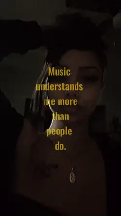 Music understands me