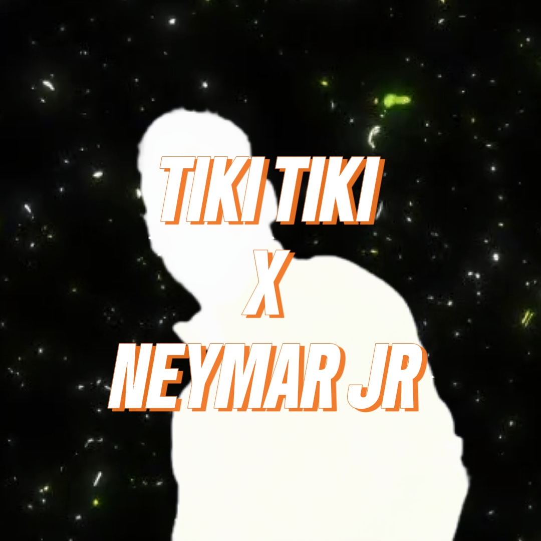 tiki tiki X neymar