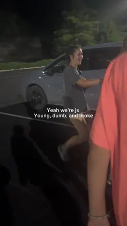 Young dumb and broke