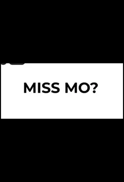 miss mo?