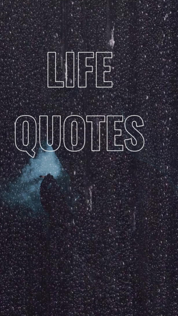 LIFE QUOTES