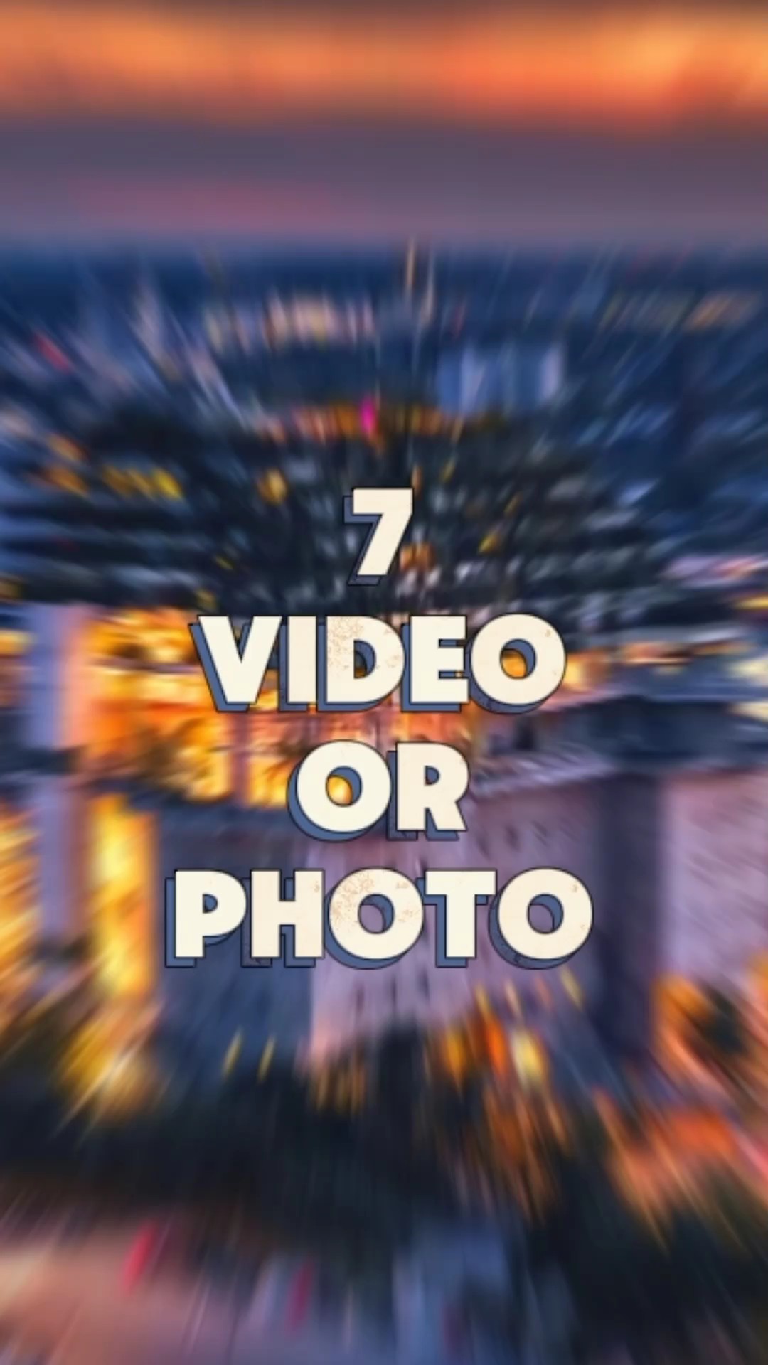 7 video or photo 