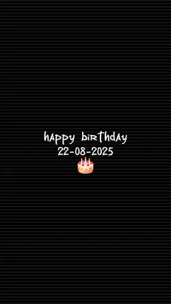 BIRTHDAY 22 AUG 2025