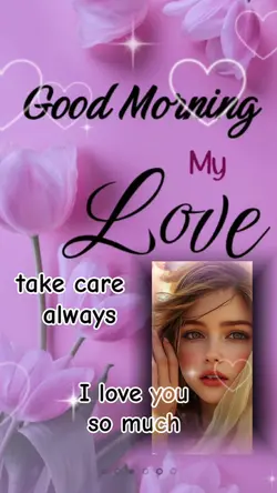 Good morning my love