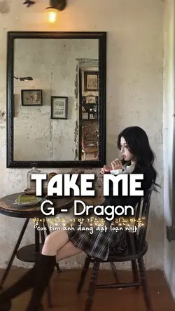 Take me G - Dragon