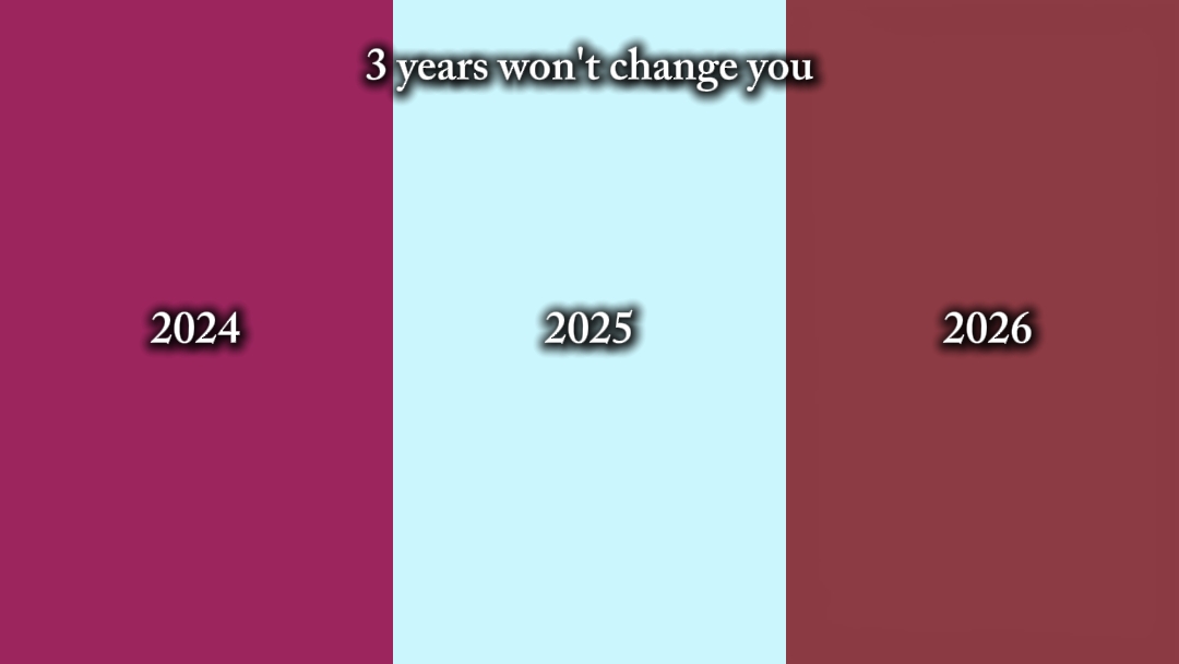 3 Jahre werden sich nicht ändern