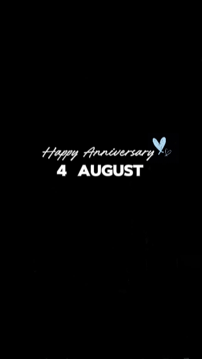 4 AUGUST ANNIVERSARY