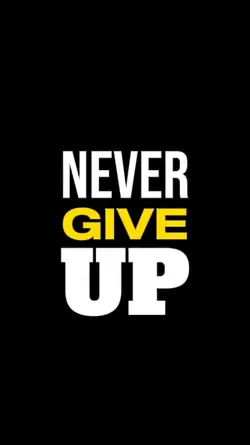 never give up