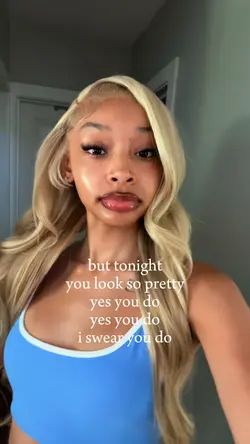 you look so pretty