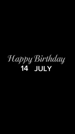 BIRTHDAY 14 JULY
