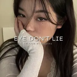 eyes don't lie