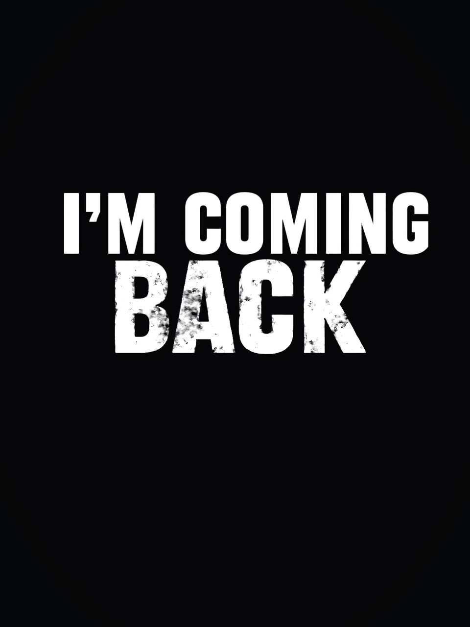 I’m coming back 🔥🔥