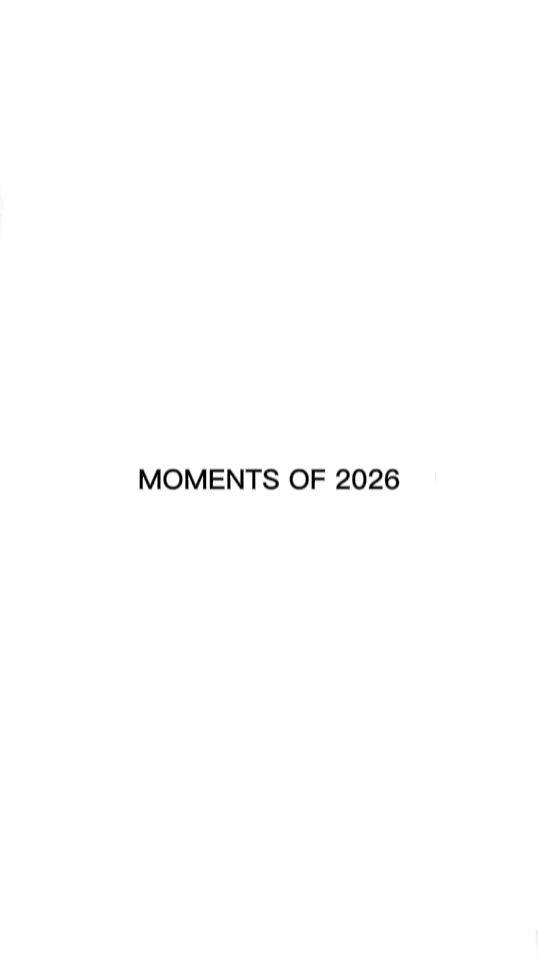 MOMENTS OF 2026