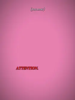 ujust want ATTENTION