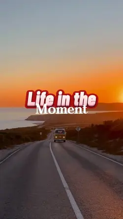 Life in the moment