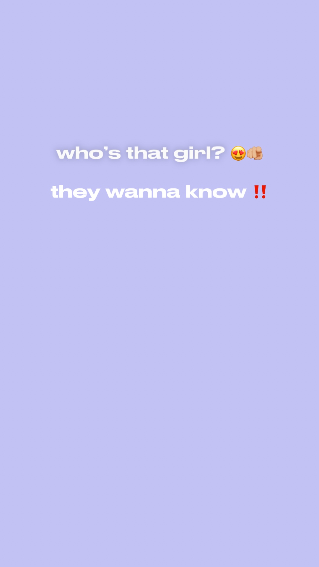 who’s that girl? 😍🫵