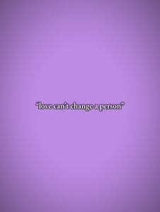 love doesnt change a