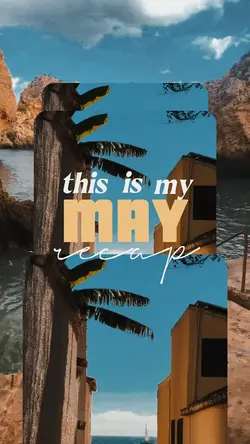 MAY RECAP CINEMATIC✨