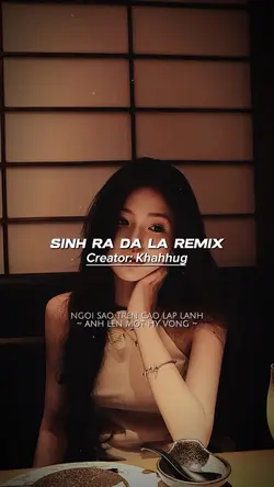 SINH RA ĐÃ LÀ REMIX