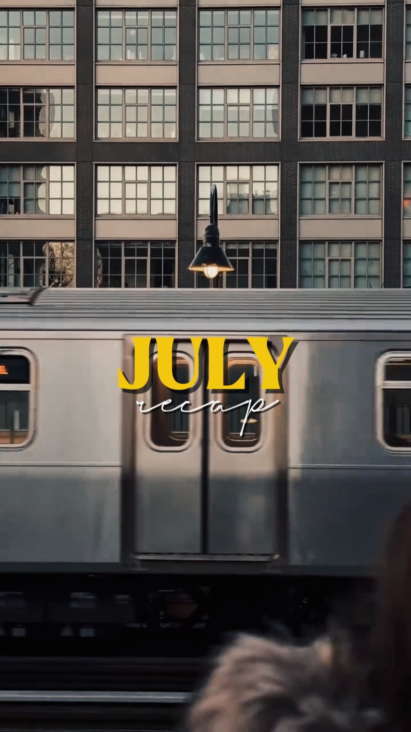 July recap