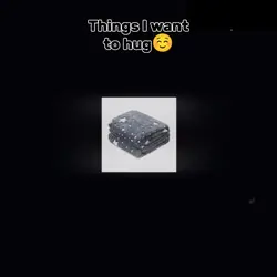 Things I want to hug