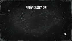 Previously on...