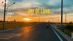 Jar Of Love..|Lyrics
