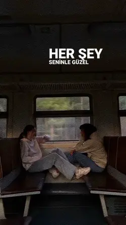 herşey seninle güzel