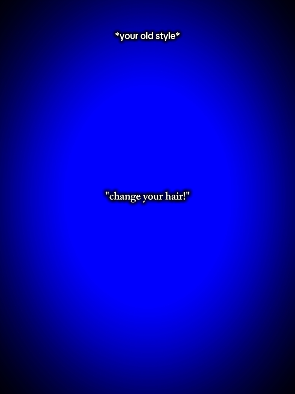 change your hair 