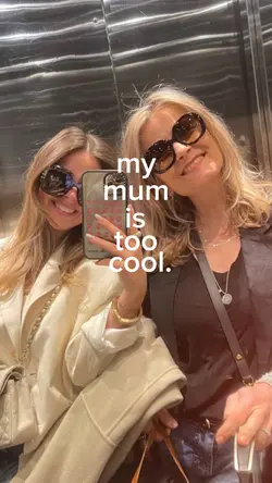 my mum is too cool.