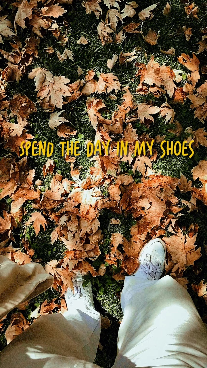 a day in my shoes