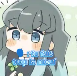 trop la meuf ?