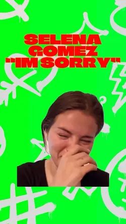 I’m sorry Selena