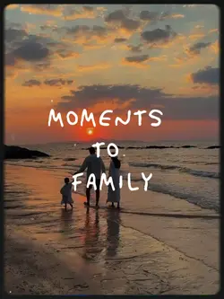 moments to family 