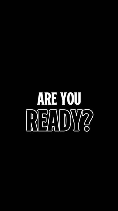 ARE YOU READY