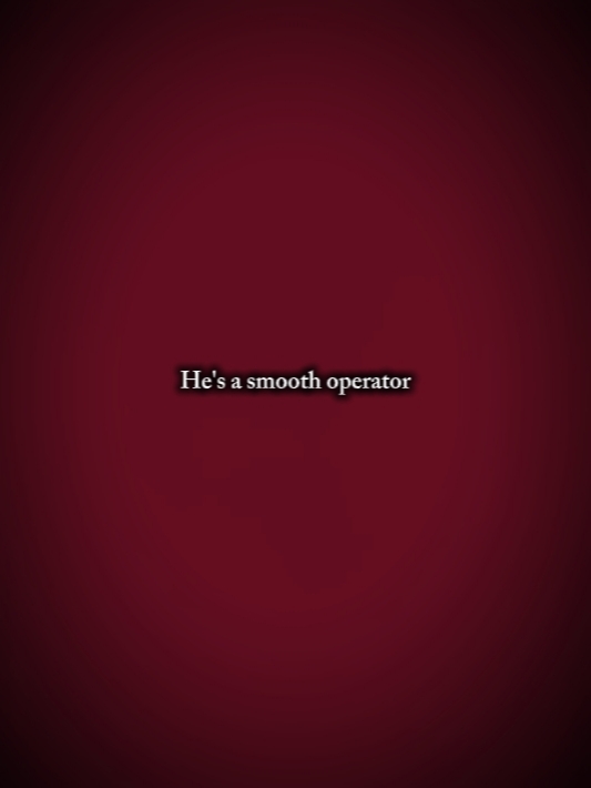 SMOOTH OPERATOR 
