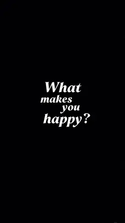 What makes you happy