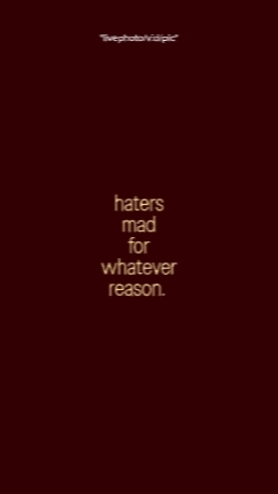 haters mad for
