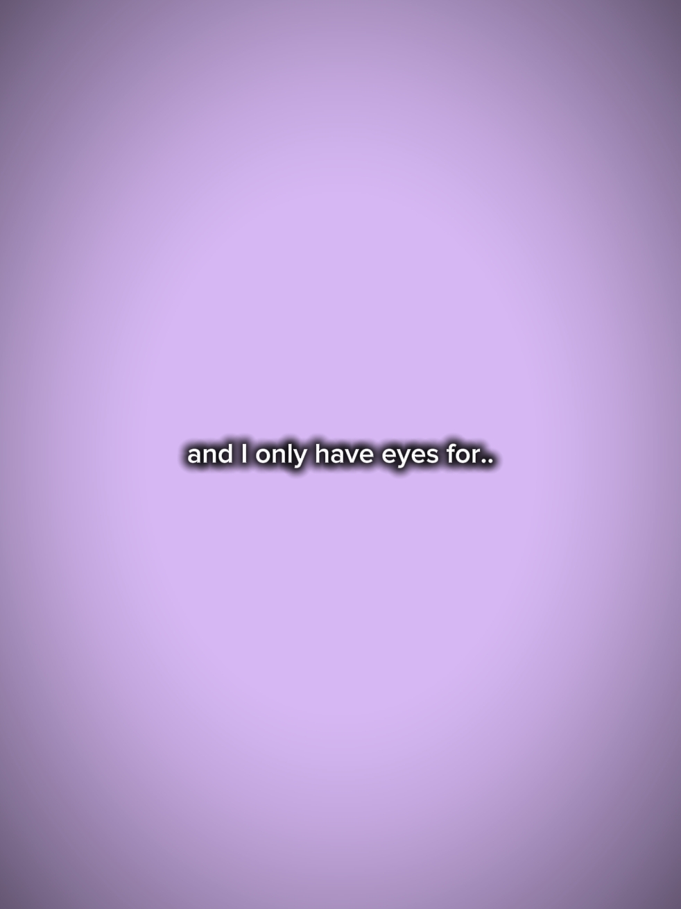 Solo tengo ojos para ti